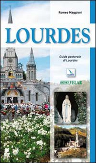 Lourdes. Guida pastorale - Librerie.coop