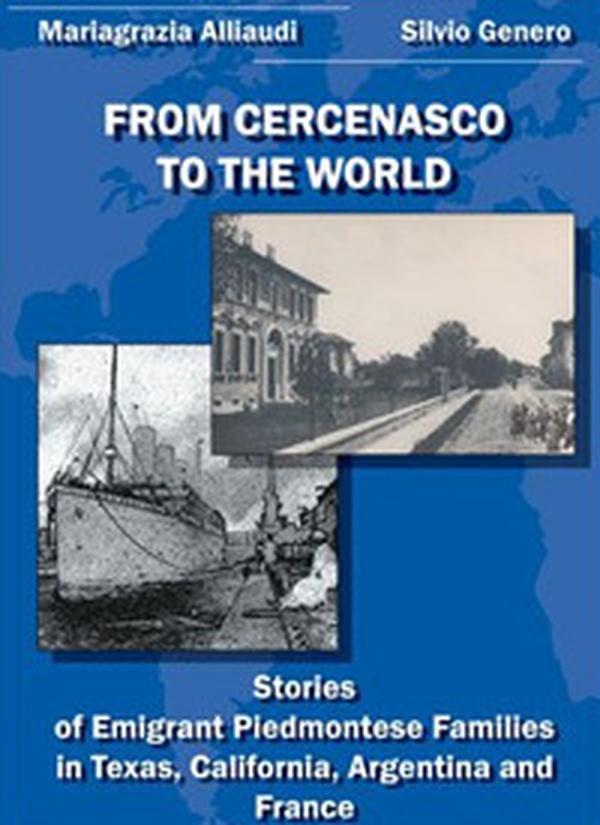 From Cercenasco to the World. Stories of Emigrant Piedmontese Families in Texas, California, Argentina and France - Librerie.coop From Cercenasco to the World. Stories of Emigrant Piedmontese Families in Texas, California, Argentina and France - Librerie.coop