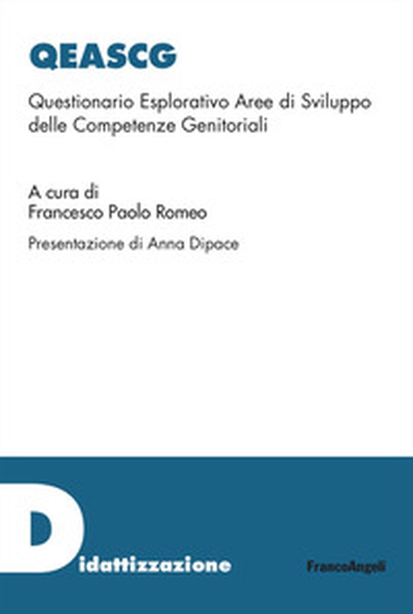 Qeascg. Questionario Esplorativo Aree di Sviluppo delle Competenze Genitoriali - Librerie.coop Qeascg. Questionario Esplorativo Aree di Sviluppo delle Competenze Genitoriali - Librerie.coop