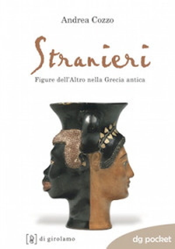 Stranieri. Figure dell'altro nella Grecia antica - Librerie.coop Stranieri. Figure dell'altro nella Grecia antica - Librerie.coop
