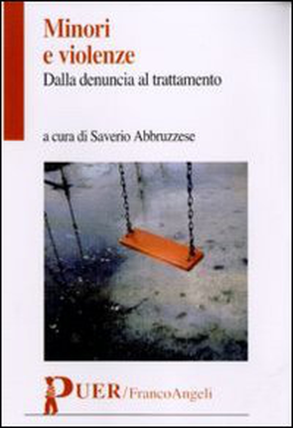 Minori e violenze. Dalla denuncia al trattamento - Librerie.coop Minori e violenze. Dalla denuncia al trattamento - Librerie.coop