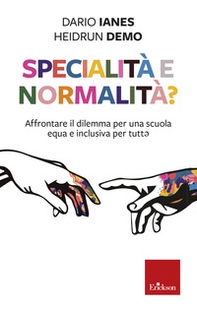 Specialità e normalità? Affrontare il dilemma per una scuola equa e inclusiva per tutt* - Librerie.coop