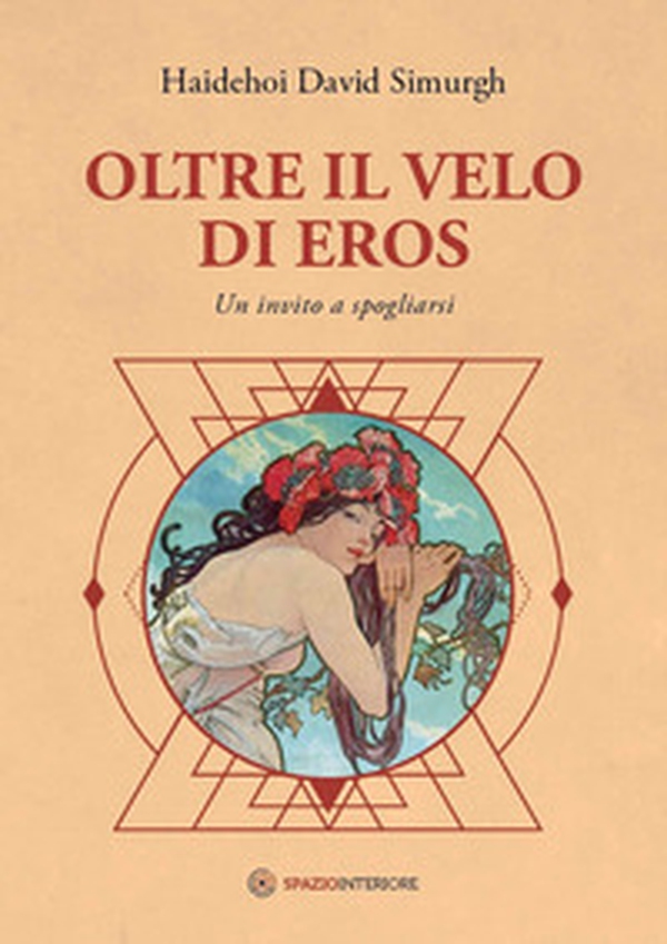 Oltre il velo di Eros. Un invito a spogliarsi - Librerie.coop Oltre il velo di Eros. Un invito a spogliarsi - Librerie.coop