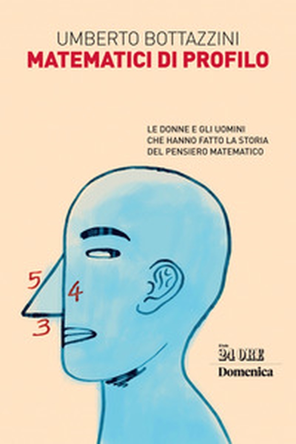 Matematici di profilo. Le donne e gli uomini che hanno fatto la storia del pensiero matematico - Librerie.coop Matematici di profilo. Le donne e gli uomini che hanno fatto la storia del pensiero matematico - Librerie.coop