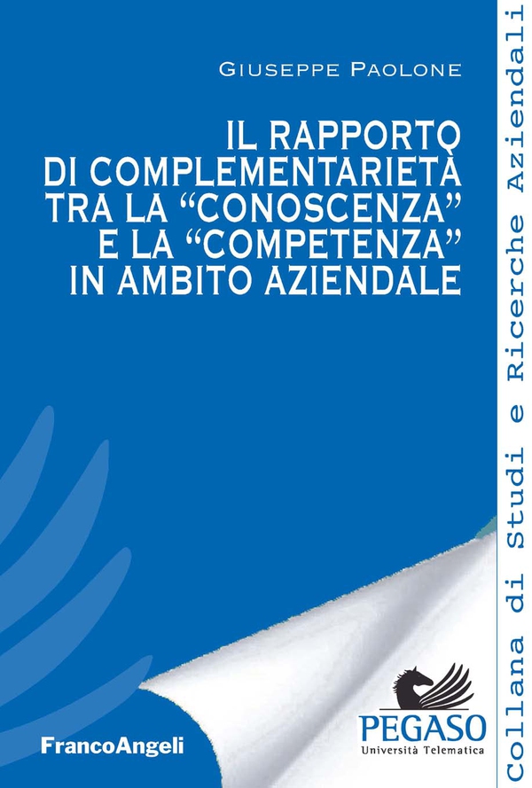 Il rapporto di complementarietà tra la "conoscenza" e la "competenza" in ambito aziendale - Librerie.coop Il rapporto di complementarietà tra la "conoscenza" e la "competenza" in ambito aziendale - Librerie.coop