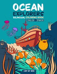 Ocean explorers. Bilingual coloring book for kids in english and spanish - Librerie.coop
