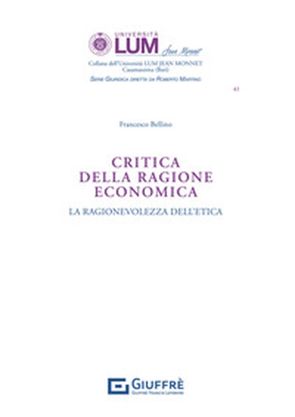 Critica della ragione economica. La ragionevolezza dell'etica - Librerie.coop Critica della ragione economica. La ragionevolezza dell'etica - Librerie.coop