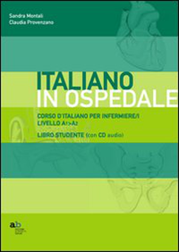 Corso d'italiano per infermiere/i. Livello A1-A2. Libro per lo studente - Librerie.coop Corso d'italiano per infermiere/i. Livello A1-A2. Libro per lo studente - Librerie.coop