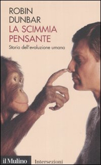 La scimmia pensante. Storia dell'evoluzione umana - Librerie.coop