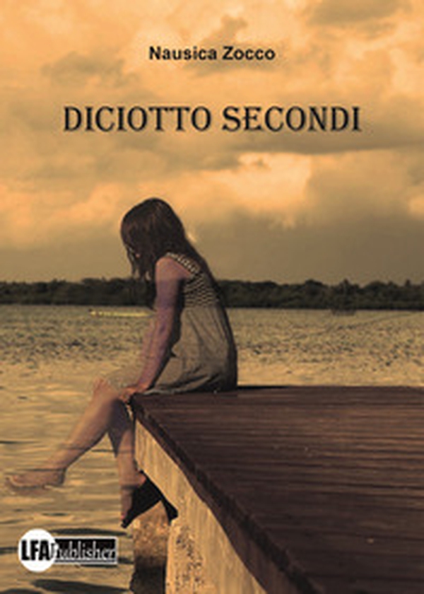Diciotto secondi - Librerie.coop Diciotto secondi - Librerie.coop