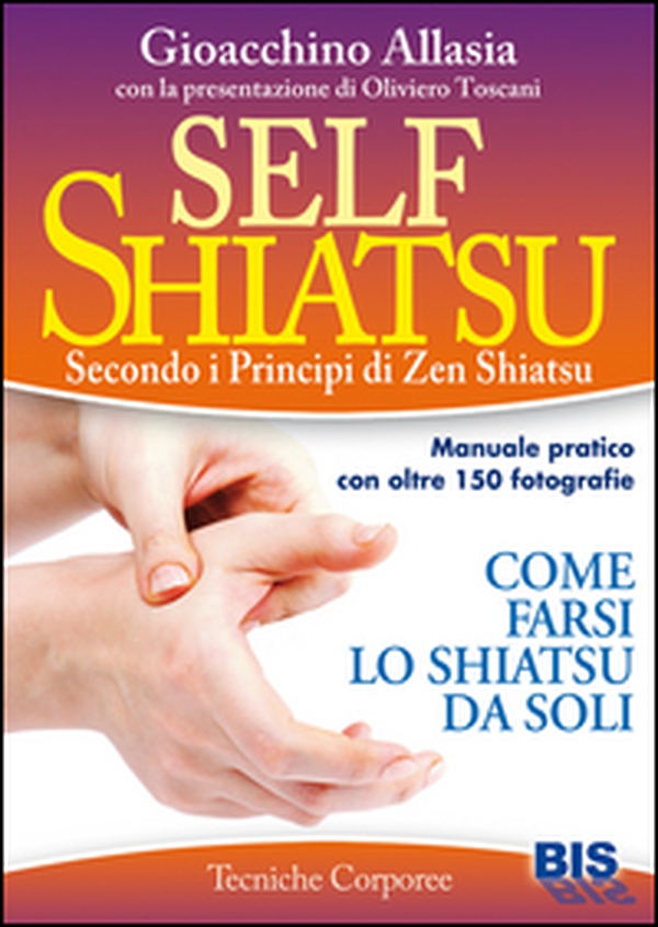 Self shiatsu. Secondo i principi di Zen Shiatsu - Librerie.coop Self shiatsu. Secondo i principi di Zen Shiatsu - Librerie.coop