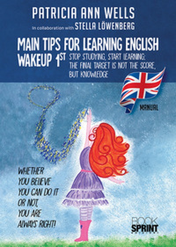 Main tips for learning english. Wakeup 1st - Librerie.coop Main tips for learning english. Wakeup 1st - Librerie.coop