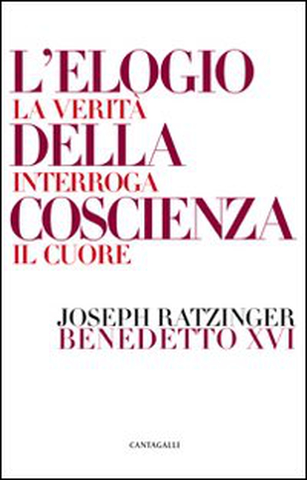 L'elogio della coscienza. La verità interroga il cuore - Librerie.coop L'elogio della coscienza. La verità interroga il cuore - Librerie.coop