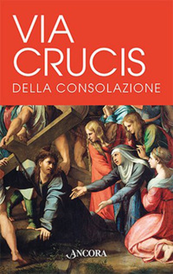 Via Crucis della consolazione - Librerie.coop Via Crucis della consolazione - Librerie.coop
