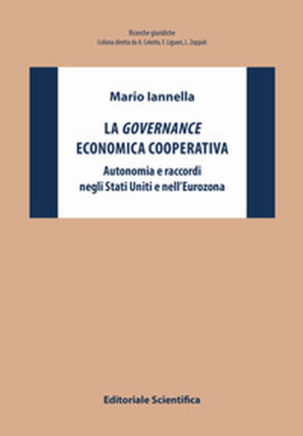 La governance economica cooperativa. Autonomia e raccordi negli Stati Uniti e nell'Eurozona - Librerie.coop La governance economica cooperativa. Autonomia e raccordi negli Stati Uniti e nell'Eurozona - Librerie.coop