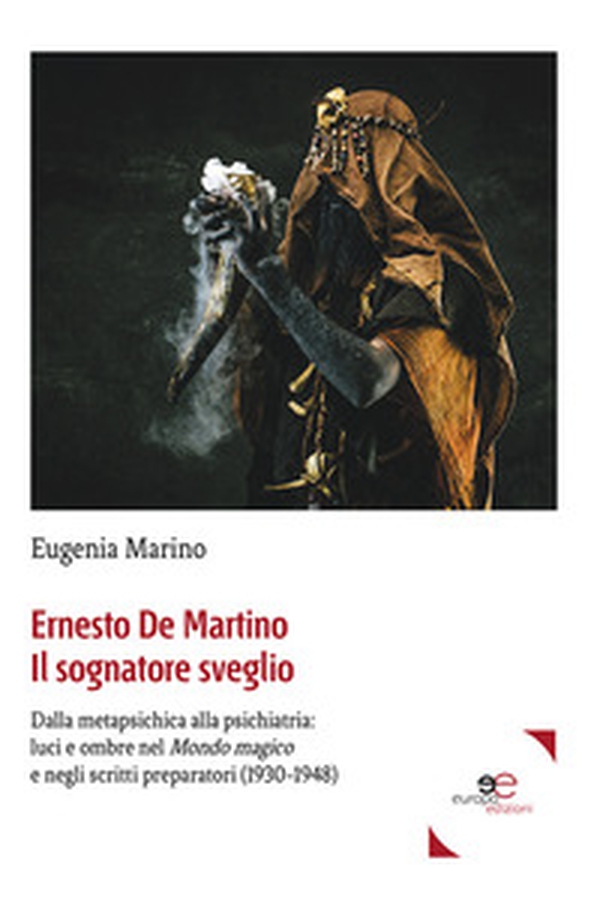 Ernesto De Martino il sognatore sveglio - Librerie.coop Ernesto De Martino il sognatore sveglio - Librerie.coop