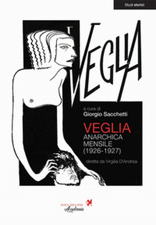Veglia. Anarchica mensile (1926-1927) - Librerie.coop Veglia. Anarchica mensile (1926-1927) - Librerie.coop