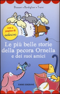 Le più belle storie della pecora Ornella e dei suoi amici. Con adesivi - Librerie.coop