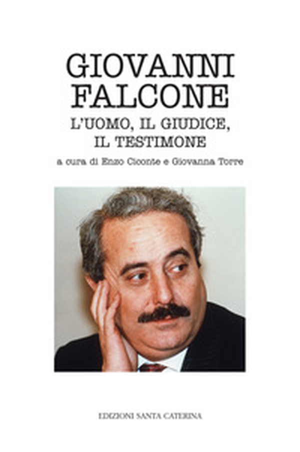 Giovanni Falcone. L'uomo, il giudice, il testimone - Librerie.coop Giovanni Falcone. L'uomo, il giudice, il testimone - Librerie.coop