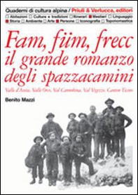 Fam, füm, frecc: il grande romanzo degli spazzacamini Valle d'Aosta, valle Orco, val Cannobina, val Vigezzo, Canton Ticino - Librerie.coop