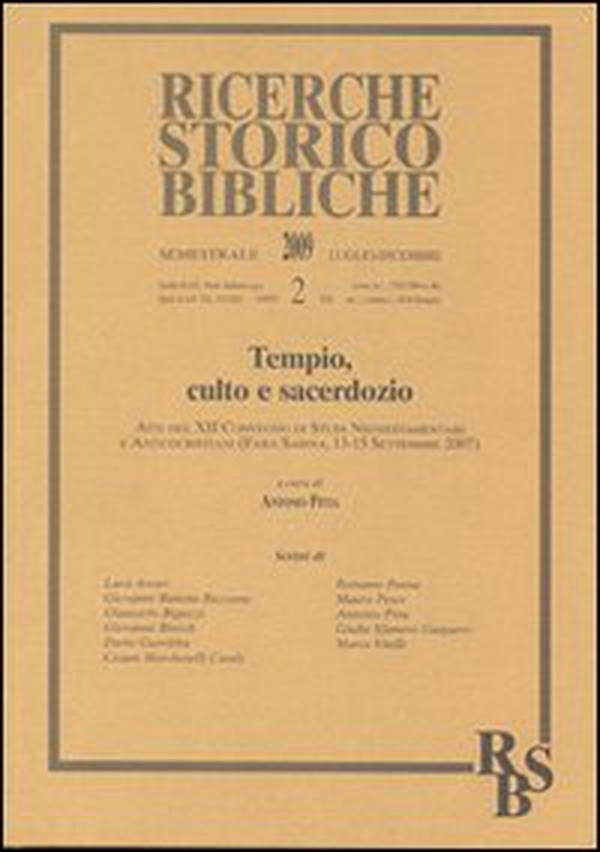 Tempio, culto e sacerdozio. Atti del XII Convegno di Studi Neotestamentari e Anticocristiani (Fara Sabina, 13-15 Settembre 2007) - Vol. 2 - Librerie.coop Tempio, culto e sacerdozio. Atti del XII Convegno di Studi Neotestamentari e Anticocristiani (Fara Sabina, 13-15 Settembre 2007) - Vol. 2 - Librerie.coop