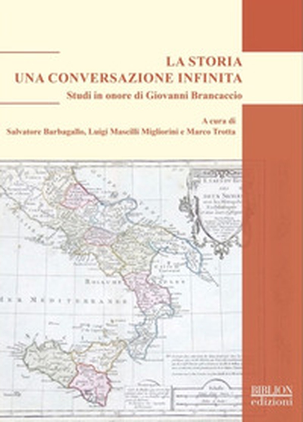 La storia. Una conversazione infinita. Studi in onore di Giovanni Brancaccio - Librerie.coop La storia. Una conversazione infinita. Studi in onore di Giovanni Brancaccio - Librerie.coop