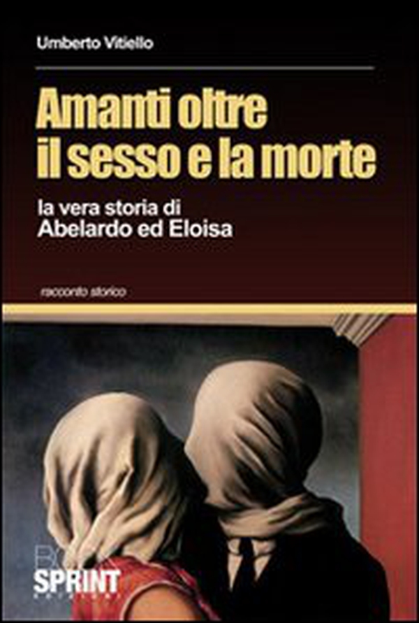 Amanti oltre il sesso e la morte. La vera storia di Abelardo ed Eloisa - Librerie.coop Amanti oltre il sesso e la morte. La vera storia di Abelardo ed Eloisa - Librerie.coop