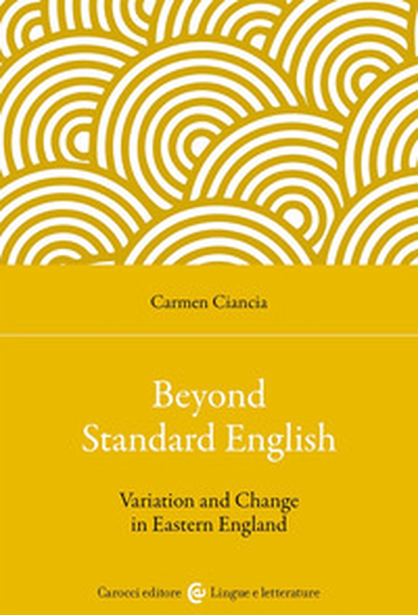 Beyond standard English. Variation and change in Eastern England - Librerie.coop Beyond standard English. Variation and change in Eastern England - Librerie.coop