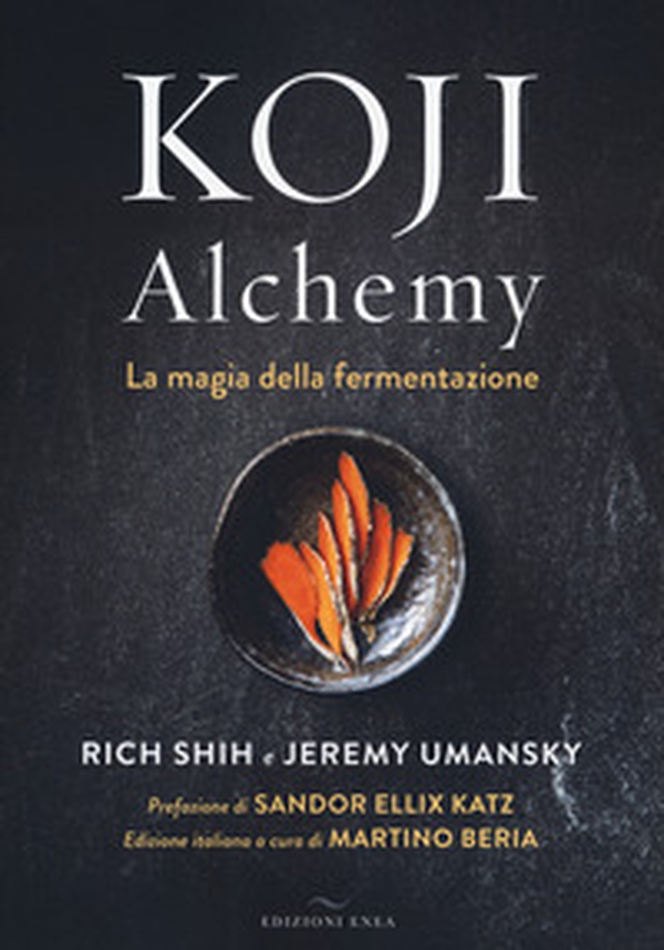 Koji Alchemy. La magia della fermentazione - Librerie.coop Koji Alchemy. La magia della fermentazione - Librerie.coop