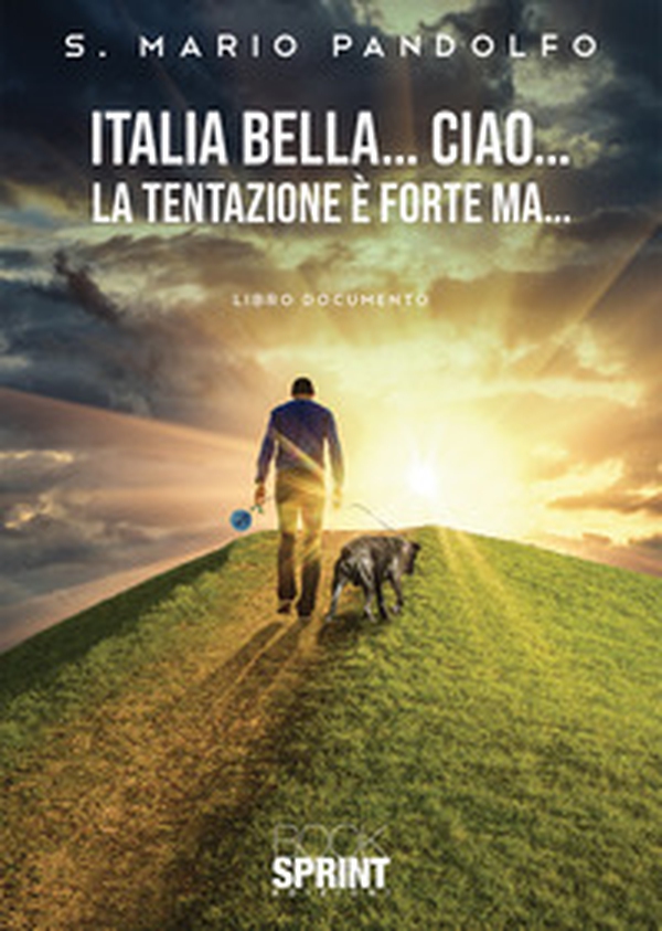 Italia bella... ciao... la tentazione è forte ma ... - Librerie.coop Italia bella... ciao... la tentazione è forte ma ... - Librerie.coop