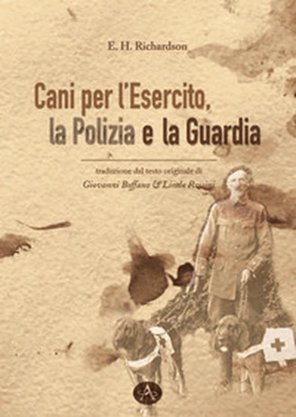 Cani per l'esercito, la polizia e la guardia - Librerie.coop Cani per l'esercito, la polizia e la guardia - Librerie.coop