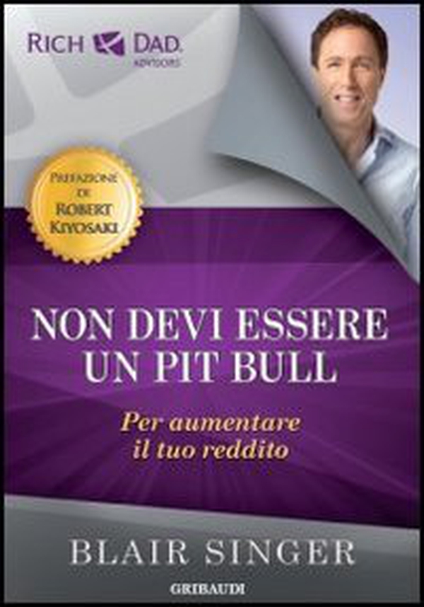 Non devi essere un pit bull per aumentare il tuo reddito - Librerie.coop Non devi essere un pit bull per aumentare il tuo reddito - Librerie.coop