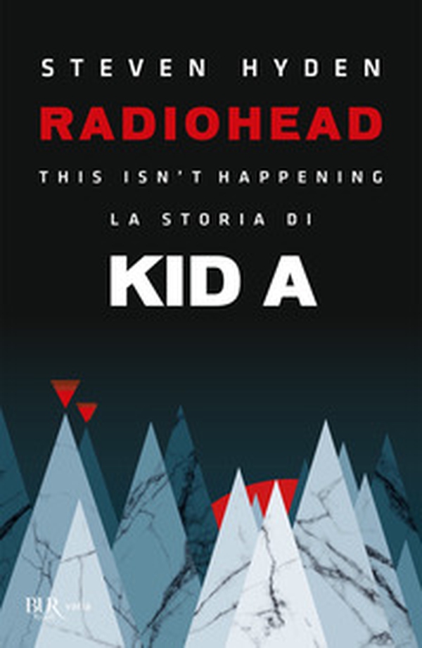 Radiohead. This isn't happening. La storia di Kid A - Librerie.coop Radiohead. This isn't happening. La storia di Kid A - Librerie.coop