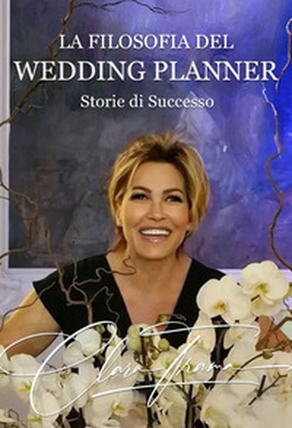 La filosofia del wedding planner. Storie di successo - Librerie.coop La filosofia del wedding planner. Storie di successo - Librerie.coop