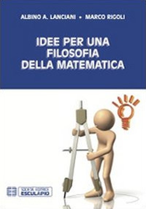 Idee per una filosofia della matematica - Librerie.coop Idee per una filosofia della matematica - Librerie.coop