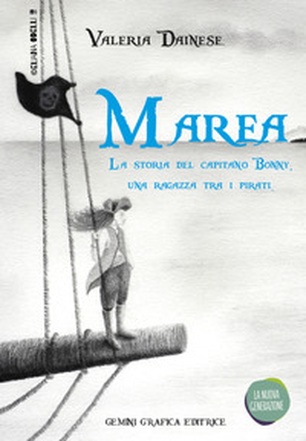 Marea. La storia del capitano Bonny, una ragazza tra i pirati - Librerie.coop Marea. La storia del capitano Bonny, una ragazza tra i pirati - Librerie.coop