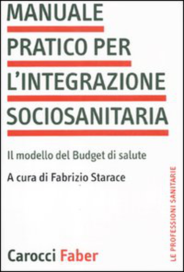 Manuale pratico per l'integrazione sociosanitaria. Il modello del Budget di salute - Librerie.coop Manuale pratico per l'integrazione sociosanitaria. Il modello del Budget di salute - Librerie.coop