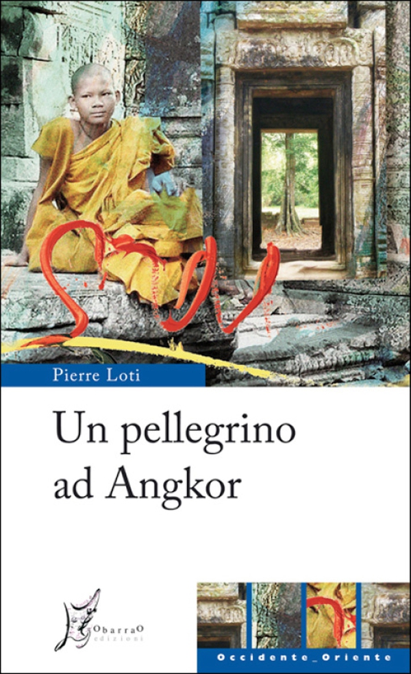 Un pellegrino ad Angkor - Librerie.coop Un pellegrino ad Angkor - Librerie.coop