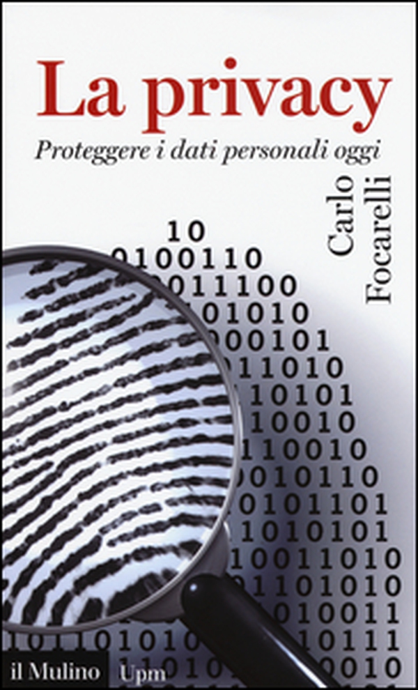 La privacy. Proteggere i dati personali oggi - Librerie.coop La privacy. Proteggere i dati personali oggi - Librerie.coop