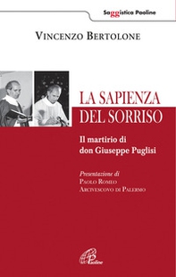 La sapienza del sorriso. Il martirio di don Giuseppe Puglisi - Librerie.coop