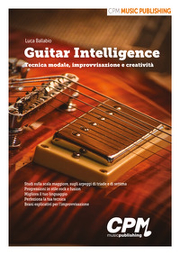 Guitar Intelligence. Tecnica modale, improvvisazione e creatività - Librerie.coop Guitar Intelligence. Tecnica modale, improvvisazione e creatività - Librerie.coop