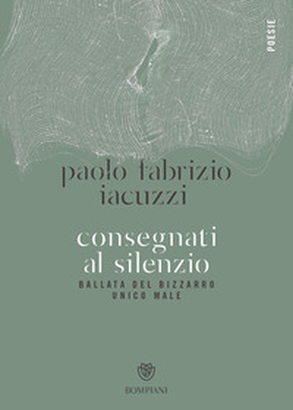 Consegnati al silenzio. Ballata del bizzarro unico male - Librerie.coop Consegnati al silenzio. Ballata del bizzarro unico male - Librerie.coop
