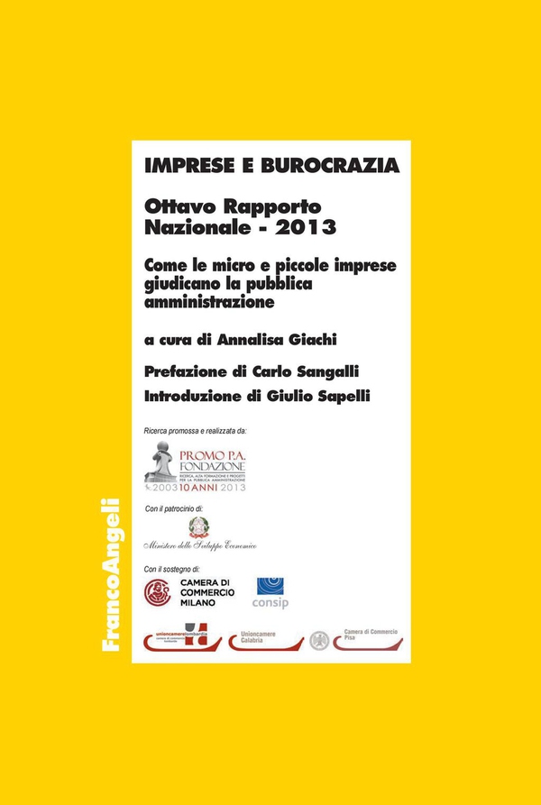 Imprese e burocrazia. Ottavo Rapporto Nazionale 2013. Come le micro e piccole imprese giudicano la pubblica amministrazione - Librerie.coop Imprese e burocrazia. Ottavo Rapporto Nazionale 2013. Come le micro e piccole imprese giudicano la pubblica amministrazione - Librerie.coop