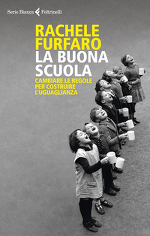 La buona scuola. Cambiare le regole per costruire l'uguaglianza - Librerie.coop La buona scuola. Cambiare le regole per costruire l'uguaglianza - Librerie.coop