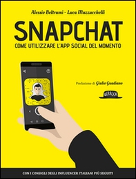 Snapchat. Come utilizzare l'app social del momento - Librerie.coop