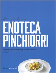 Enoteca Pinchiorri. Storie di cucina. Ediz. italiana e inglese - Librerie.coop