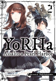 YoRHa: assalto a Pearl Harbor. Una storia di NieR:automata - Vol. 2 - Librerie.coop