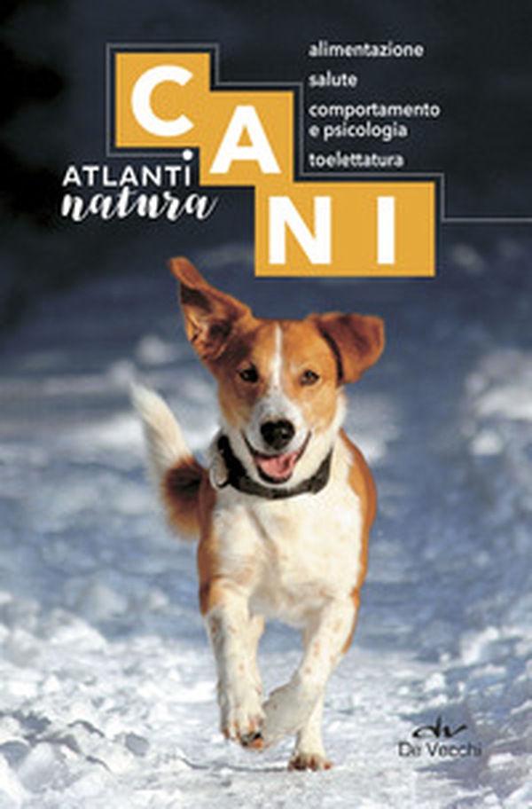 Cani. Alimentazione, salute, comportamento e psicologia, toelettatura - Librerie.coop Cani. Alimentazione, salute, comportamento e psicologia, toelettatura - Librerie.coop