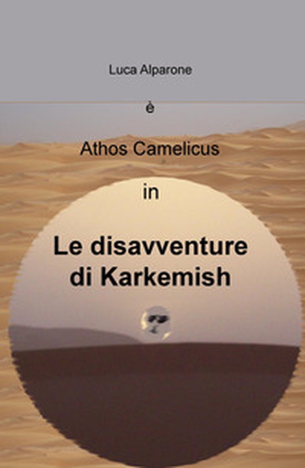 Le disavventure di Karkemish - Librerie.coop Le disavventure di Karkemish - Librerie.coop