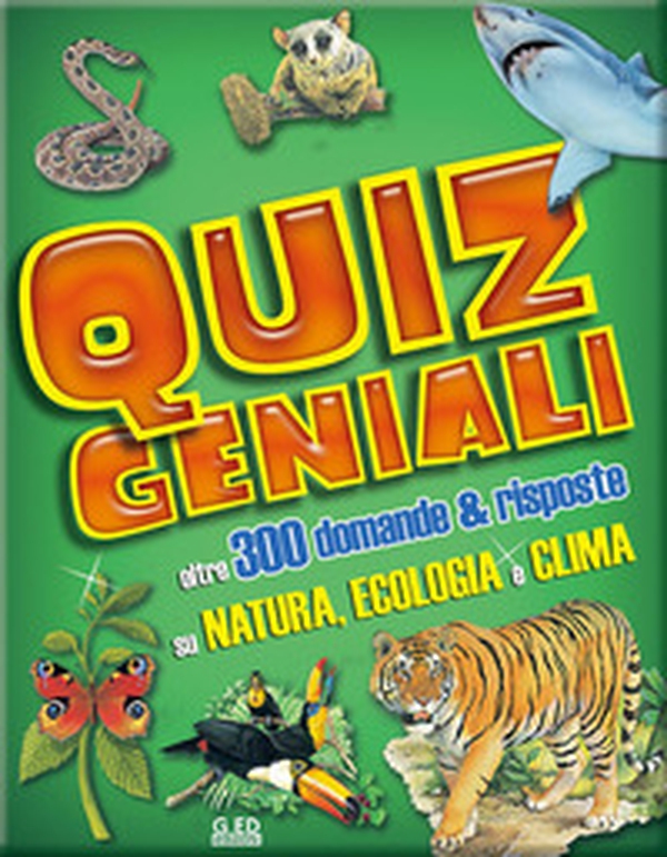 Quiz geniali. Oltre 300 domande & risposte - Librerie.coop Quiz geniali. Oltre 300 domande & risposte - Librerie.coop